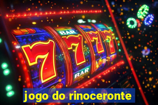 jogo do rinoceronte